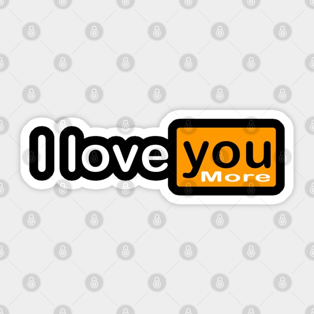 I love you more Sticker by TeeZona